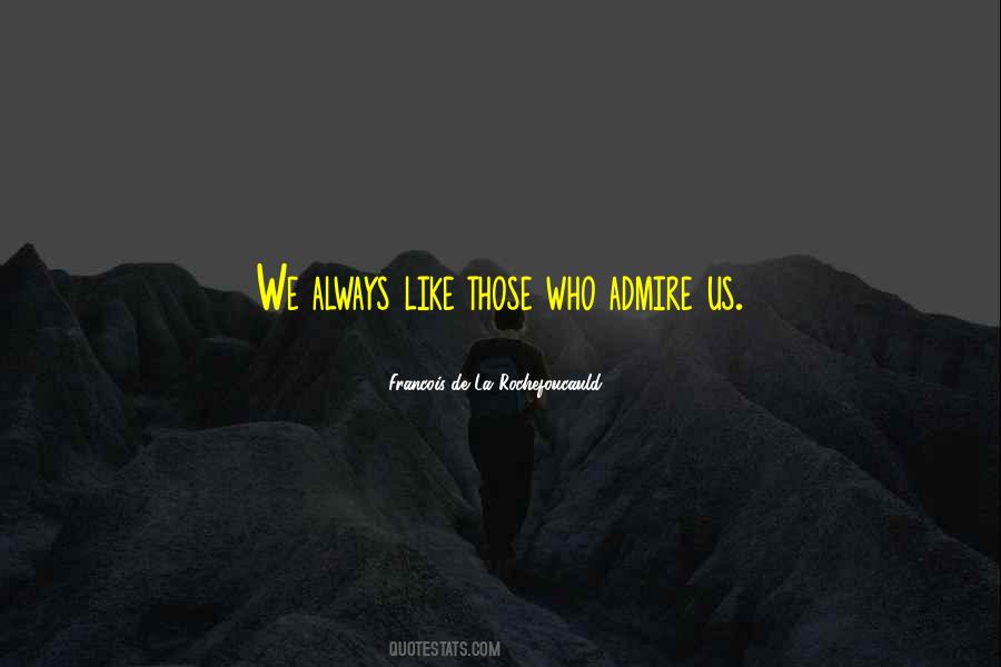 Quotes About Admiration For Someone #72492