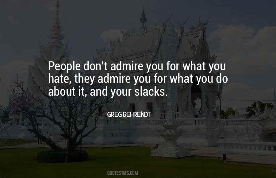 Quotes About Admire You #590819