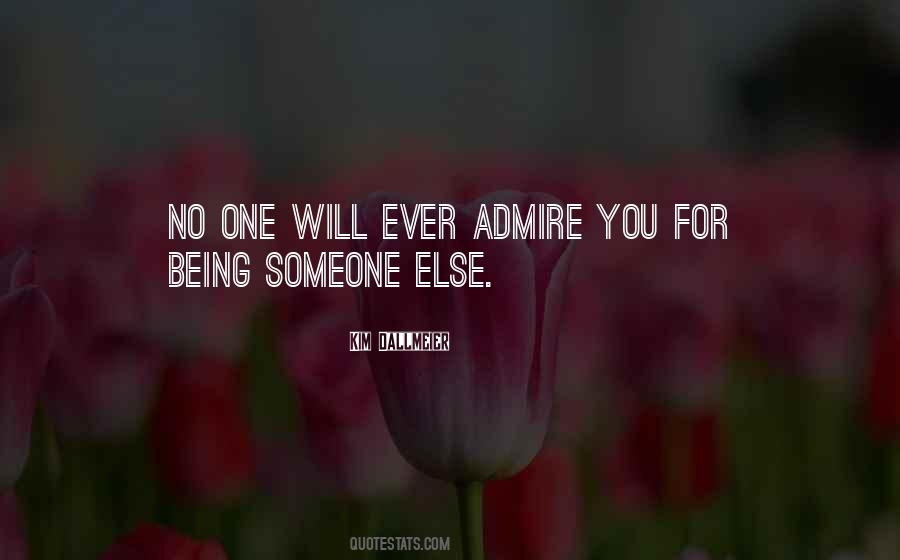 Quotes About Admire You #904857