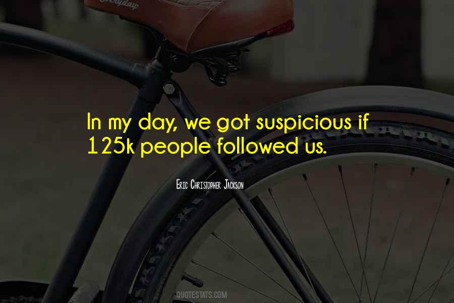 Quotes About Suspicious People #313626