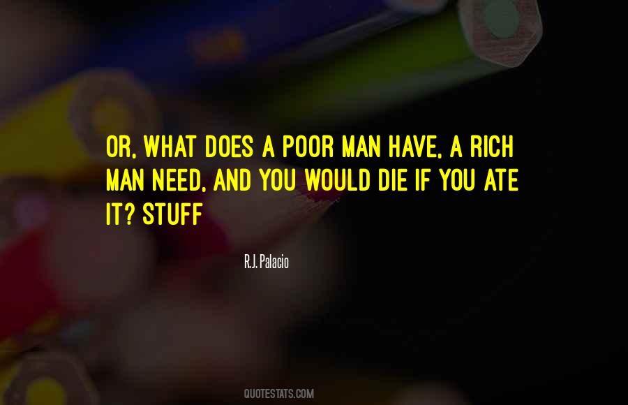 Poor Man Rich Man Quotes #319668