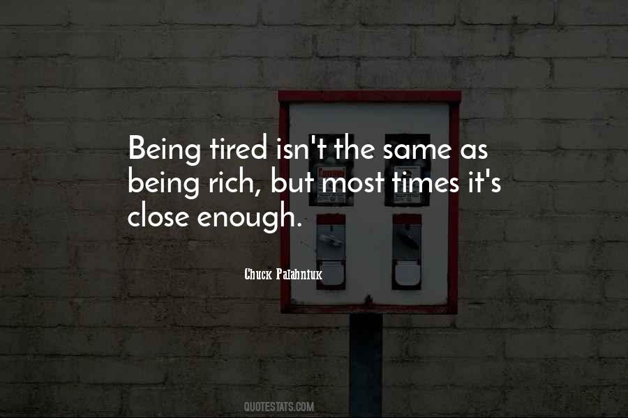 Quotes About Being Tired #1257338