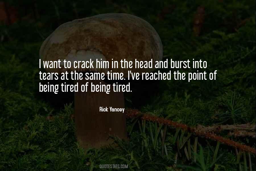 Quotes About Being Tired #1288942