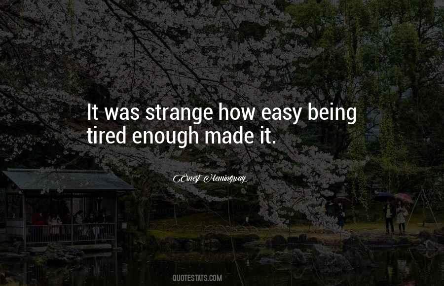 Quotes About Being Tired #1764102