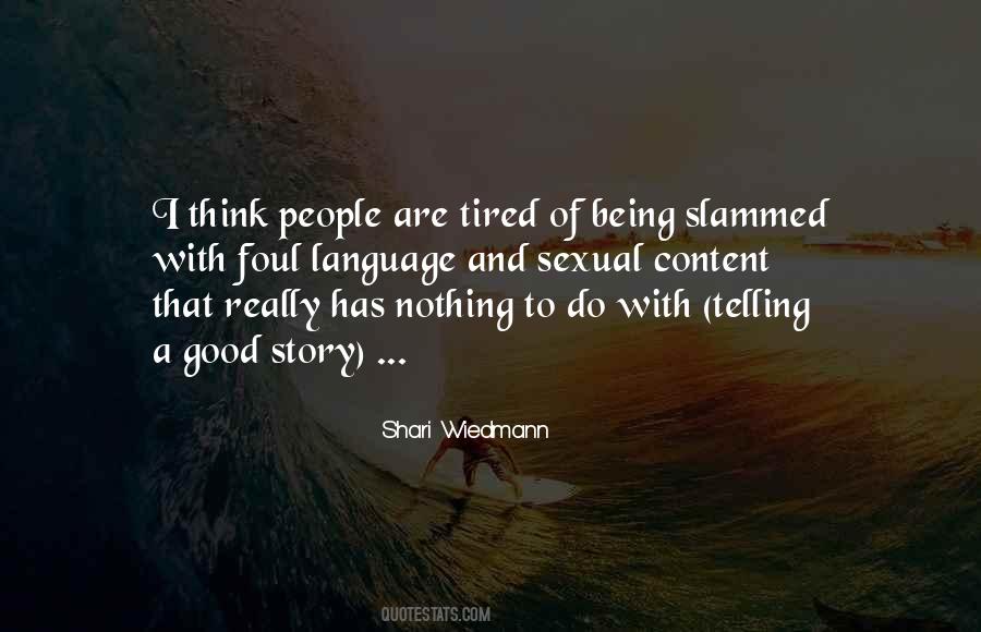 Quotes About Being Tired #370658