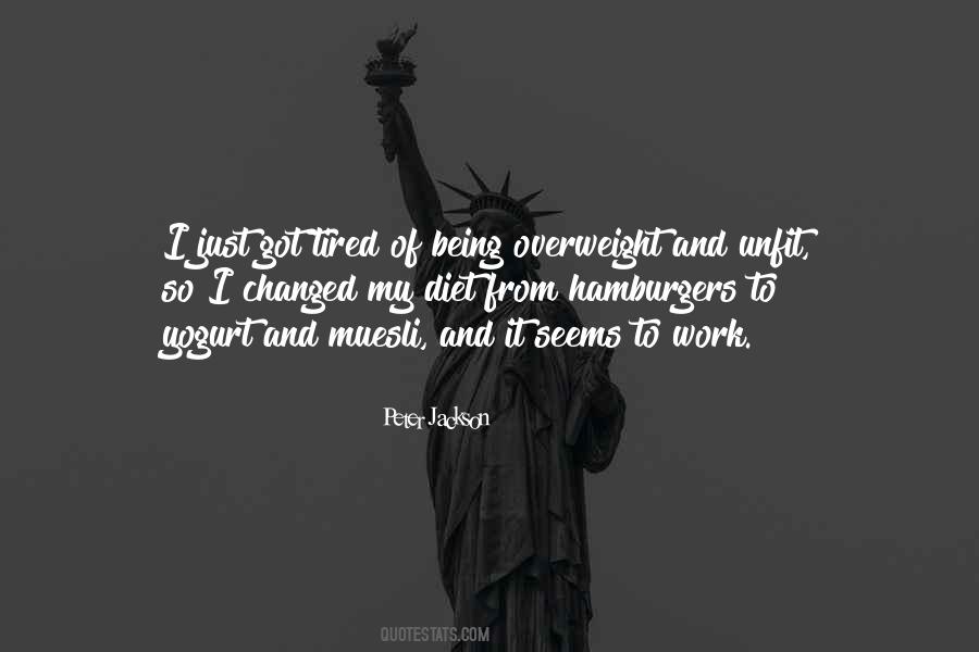 Quotes About Being Tired #515910 Quotes About Being Tired #515910