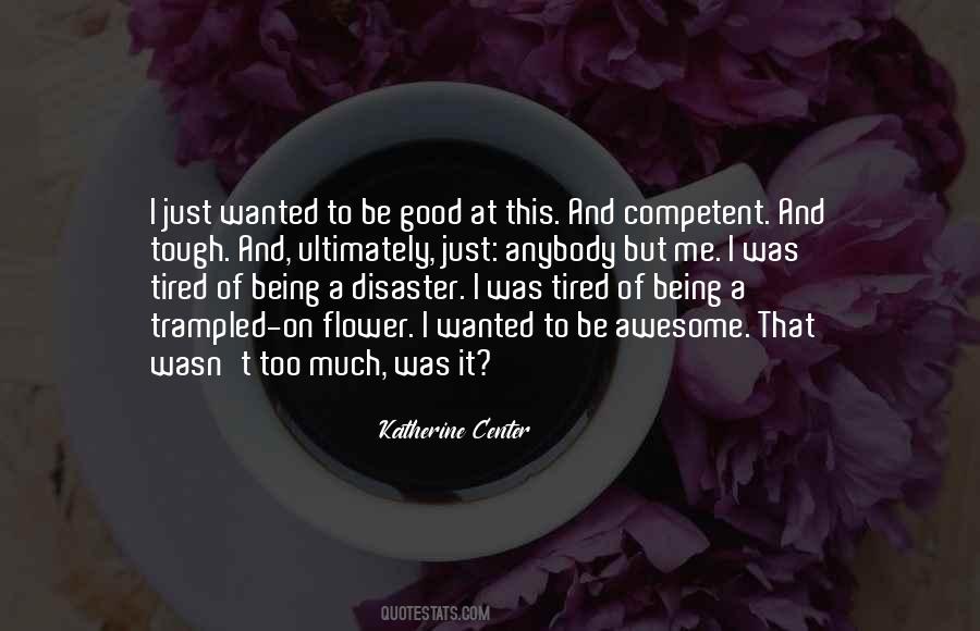 Quotes About Being Tired #94134