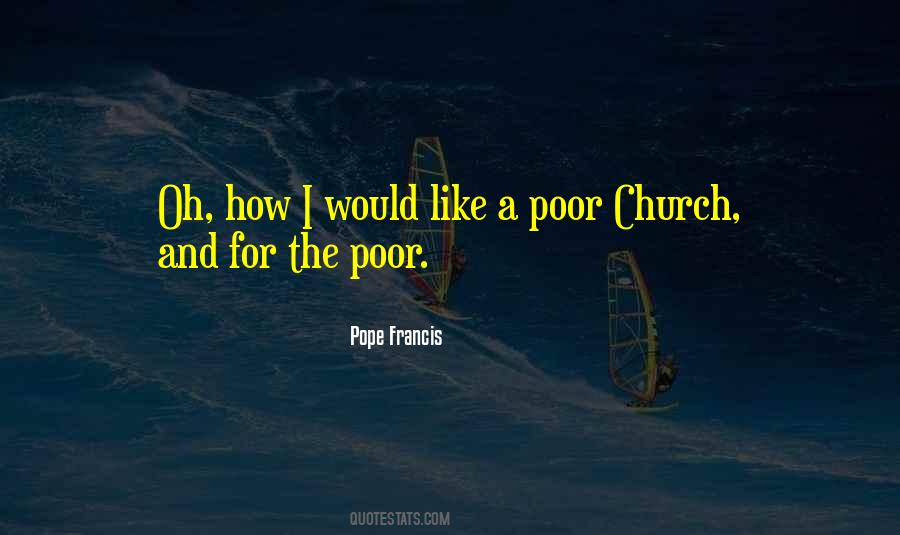 Pope Francis Poor Quotes #1534506