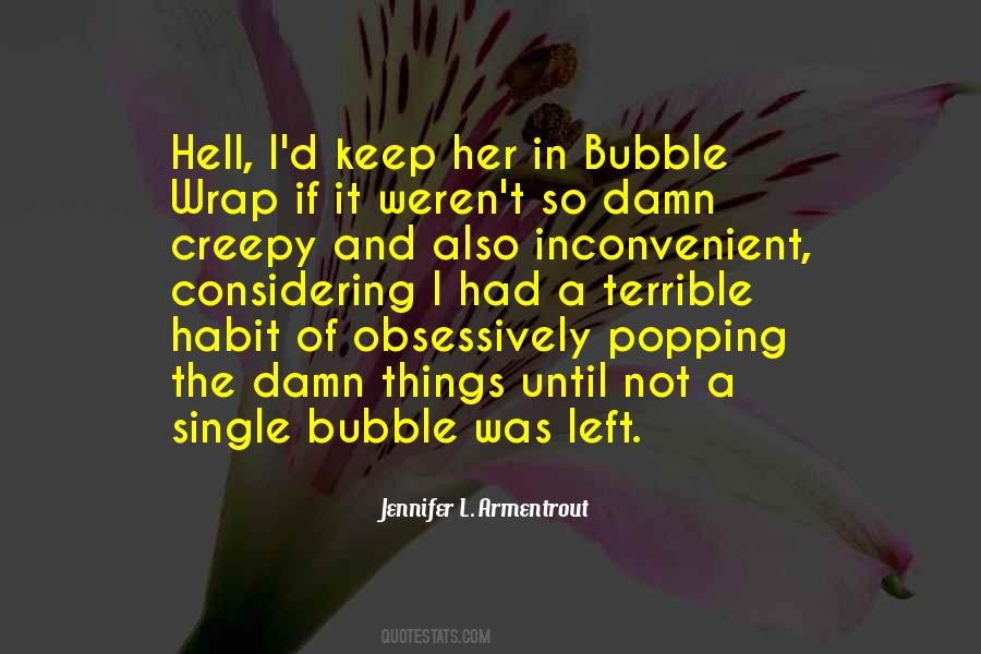 Popping Bubble Quotes #529849