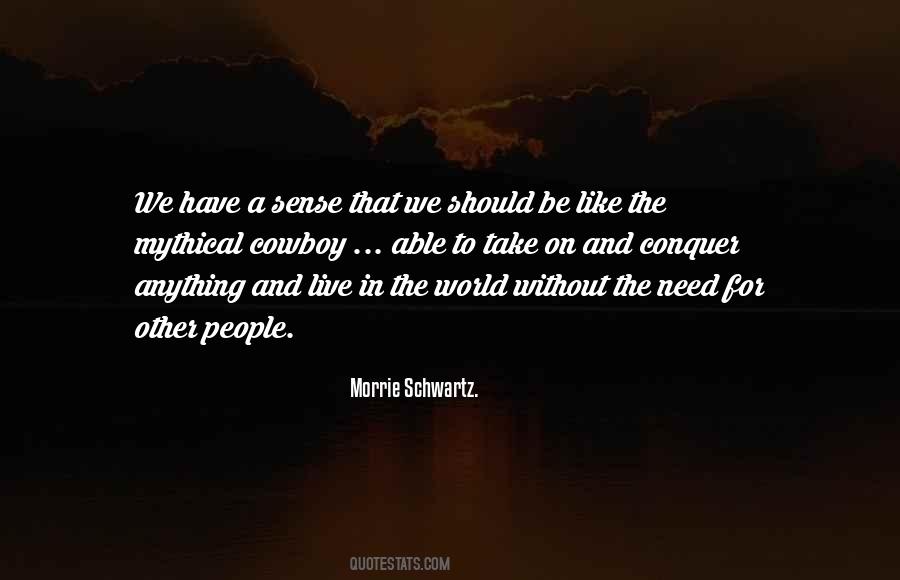 Quotes About Morrie Schwartz #642160