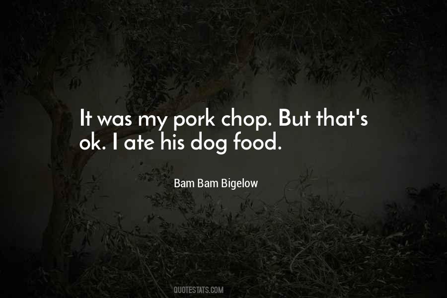 Pork Chop Quotes #706819
