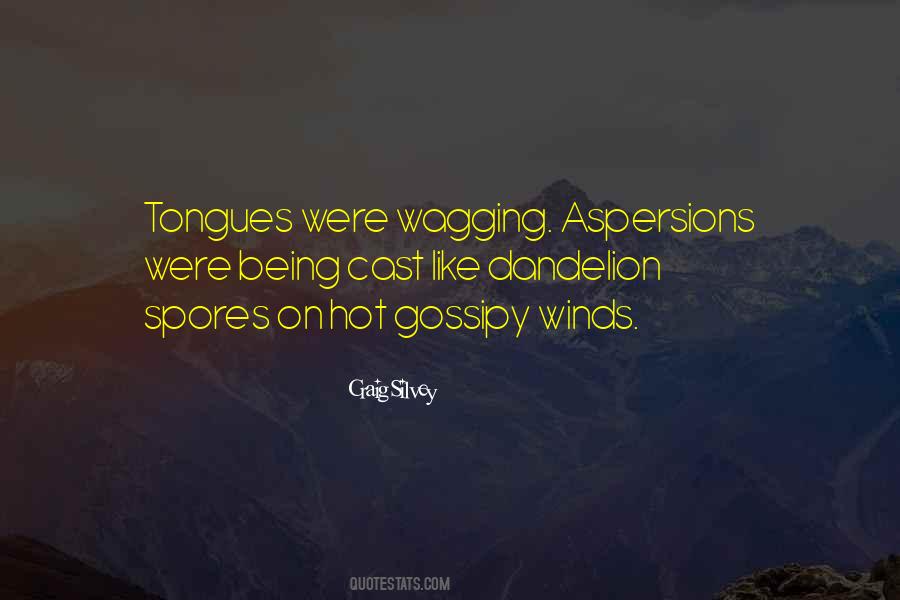 Quotes About Aspersions #1559814