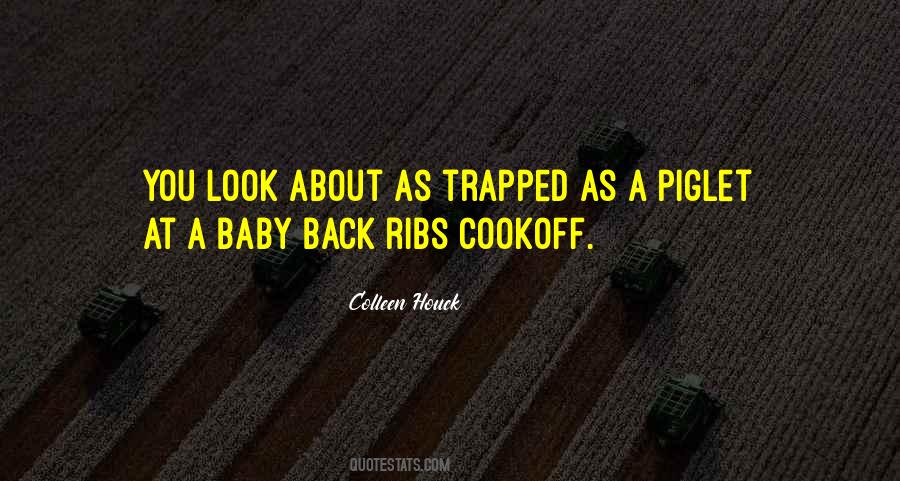 Quotes About Baby Back Ribs #1566594
