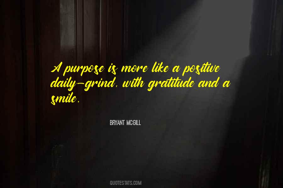 Positive Purpose Quotes #1638557