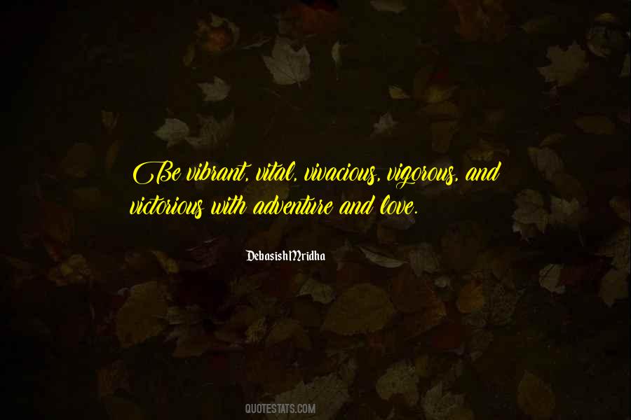 Quotes About Being Vibrant #460663