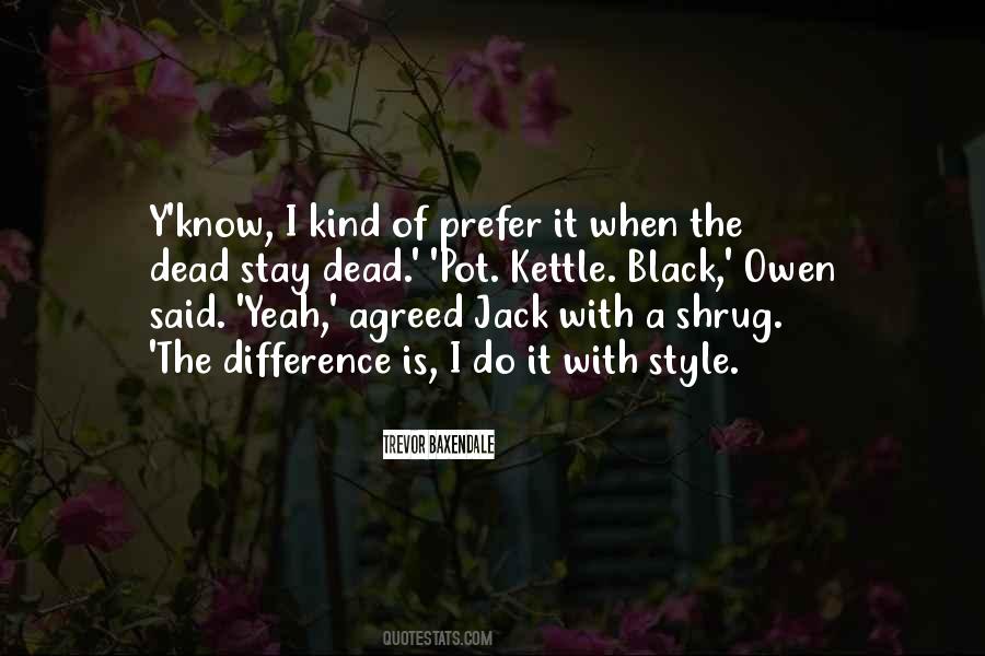 Pot Kettle Black Quotes #1578041
