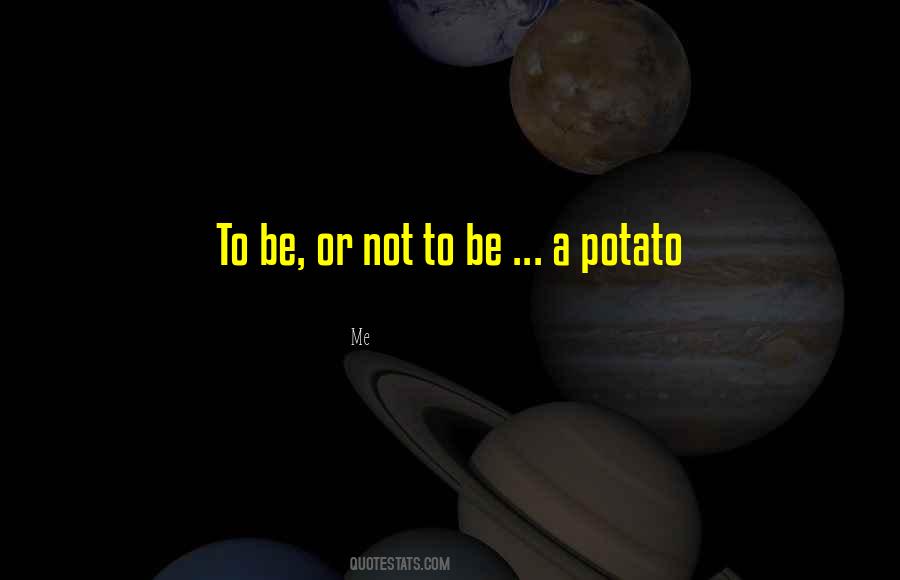 Potato Quotes #1756574