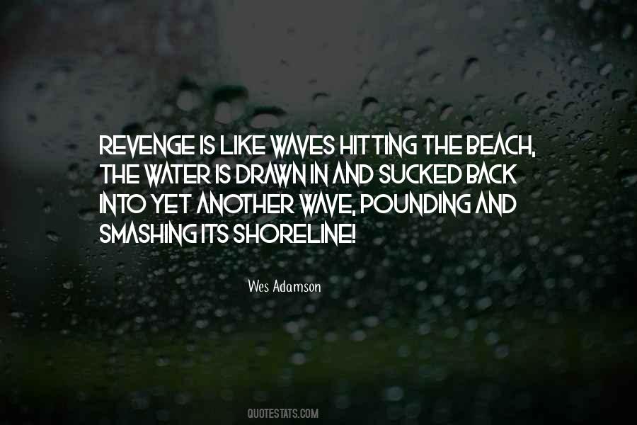 Pounding Waves Quotes #1647658