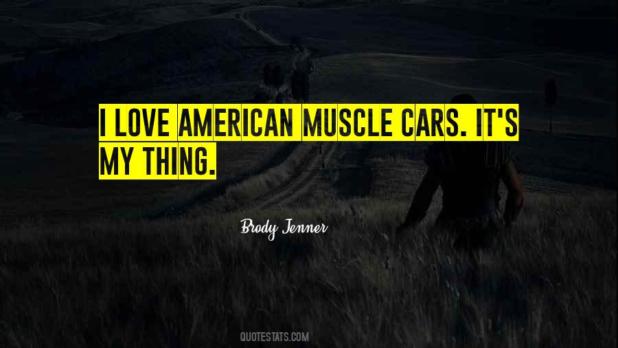Quotes About American Muscle Cars #910616