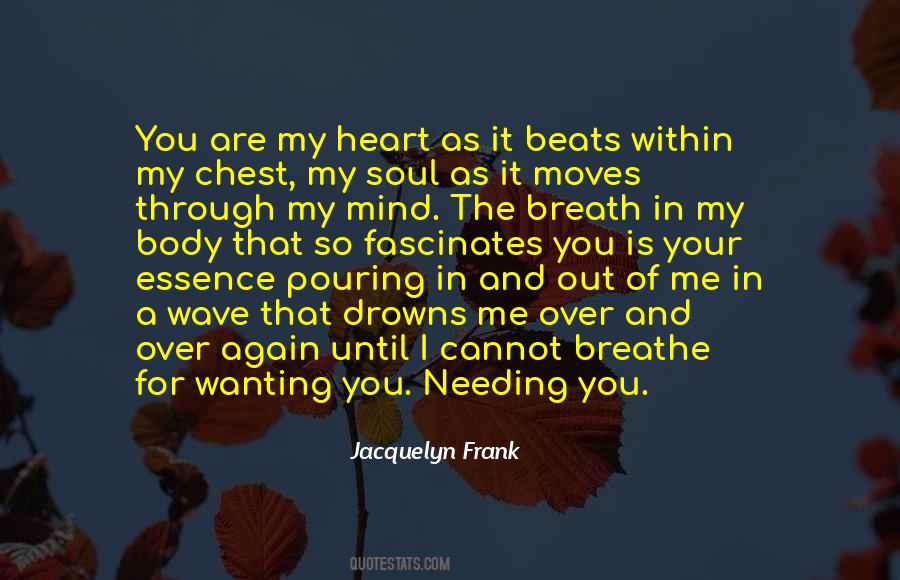 Pouring Your Heart Quotes #828298