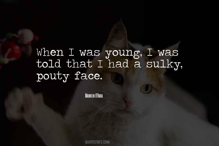 Pouty Face Quotes #59727