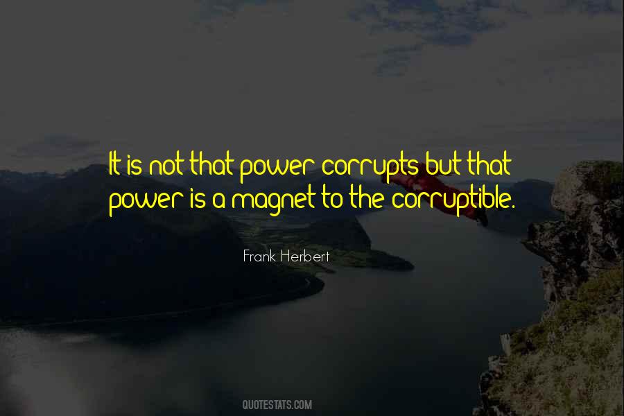 Power Corrupts Man Quotes #1189364