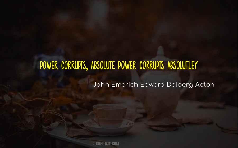 Power Corrupts Man Quotes #1280804