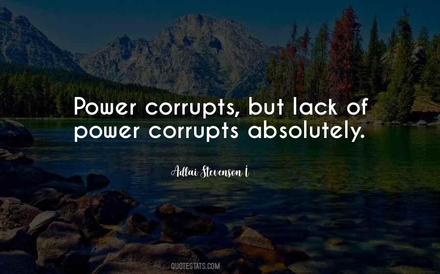 Power Corrupts Man Quotes #1462261