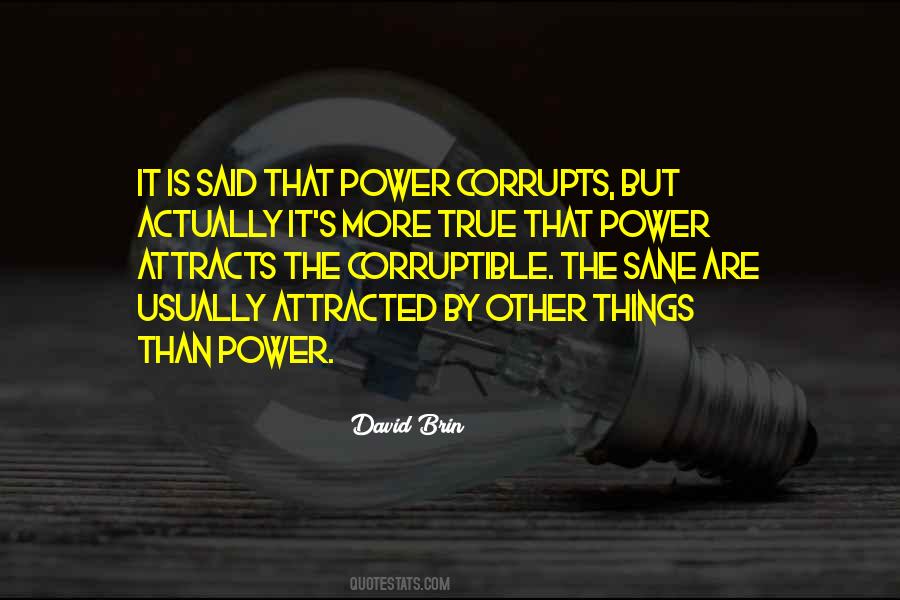 Power Corrupts Man Quotes #302038