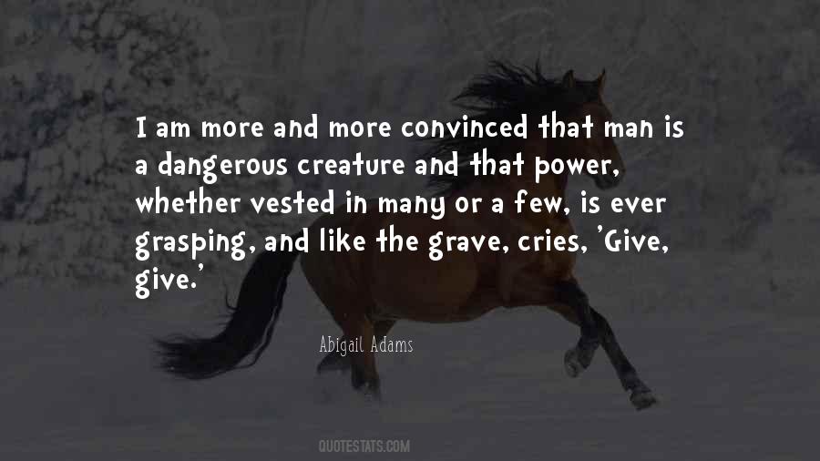Power Is Dangerous Quotes #1076305