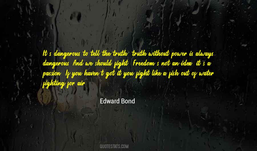 Power Is Dangerous Quotes #1359662