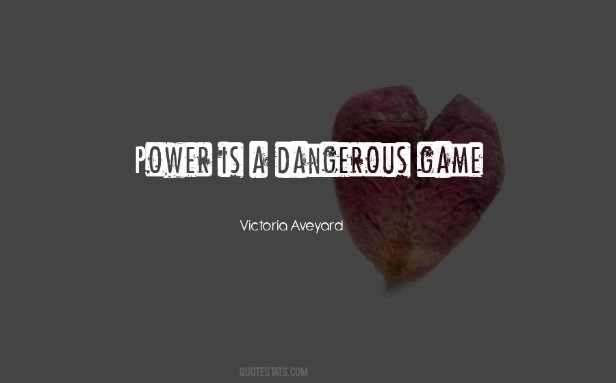 Power Is Dangerous Quotes #901097