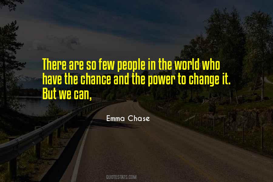 Power To Change The World Quotes #1498222