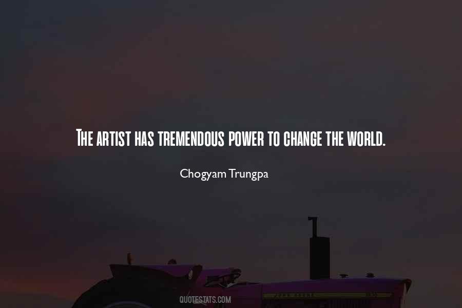 Power To Change The World Quotes #1766629