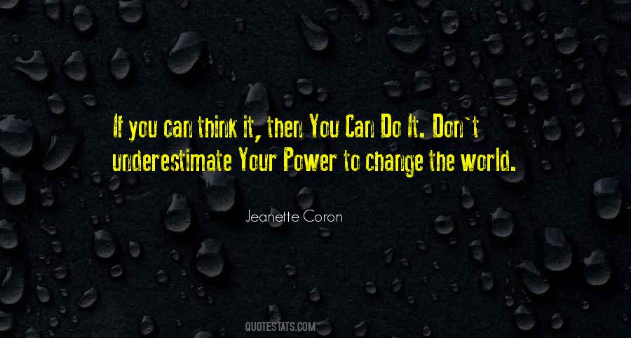 Power To Change The World Quotes #544480