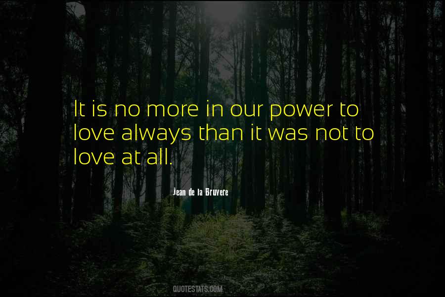Power To Love Quotes #1208864