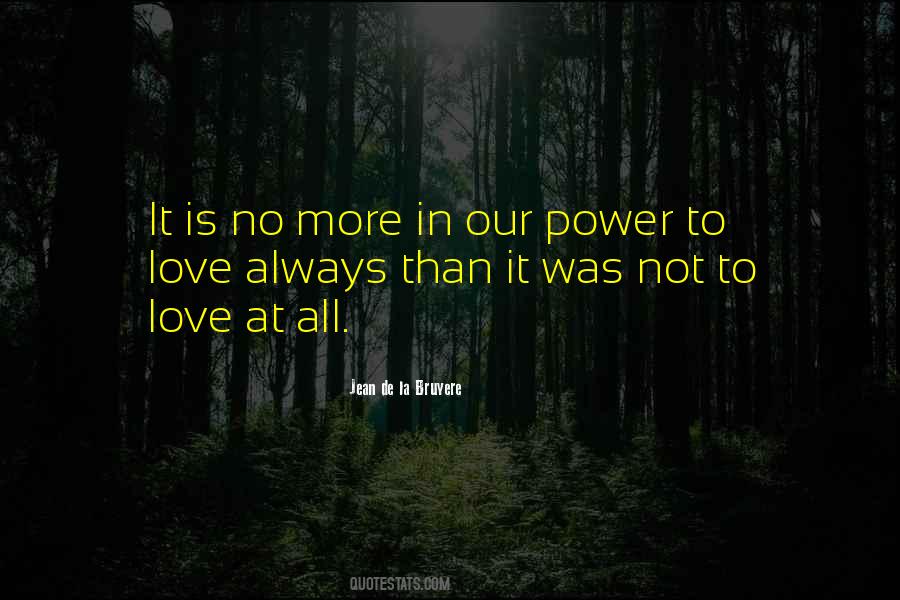 Power To Love Quotes #1208864