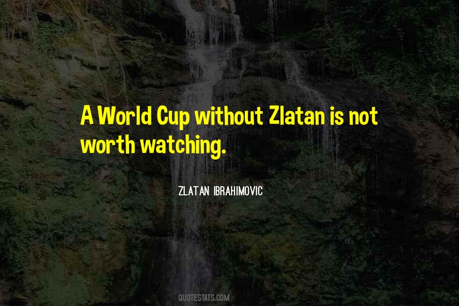 Quotes About Zlatan Ibrahimovic #1258670