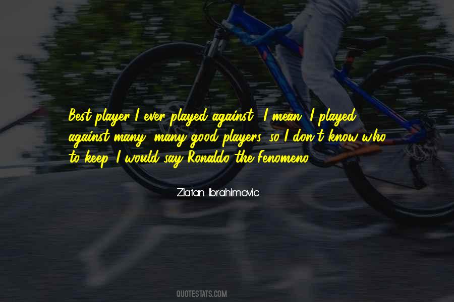 Quotes About Zlatan Ibrahimovic #1373220