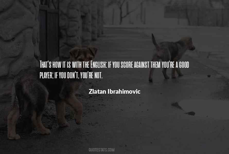 Quotes About Zlatan Ibrahimovic #209001