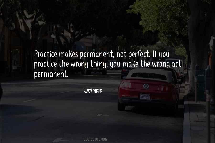Practice Makes Permanent Quotes #523644