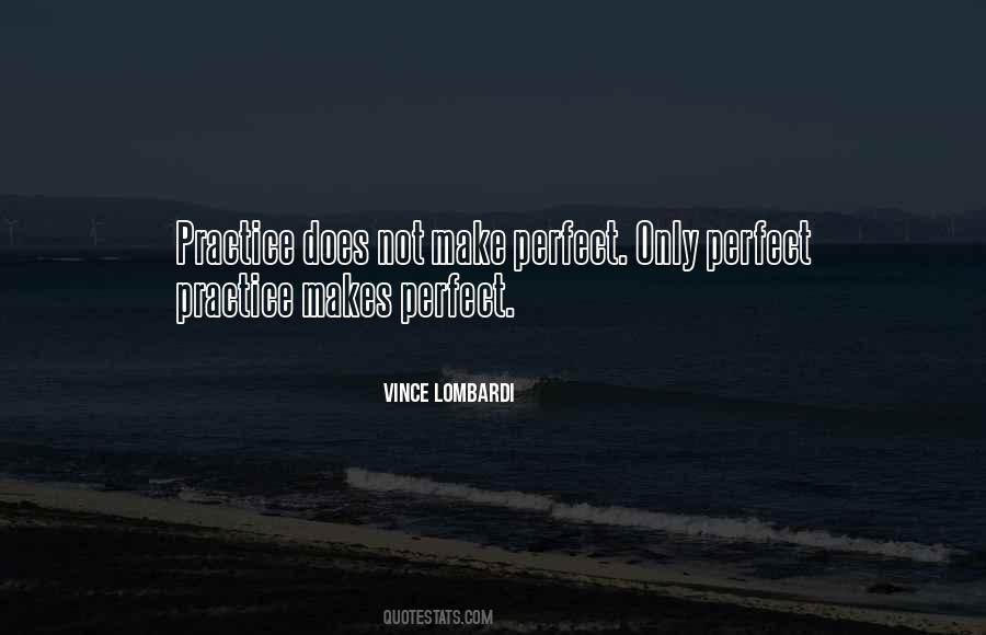 Practice Makes You Perfect Quotes #1172828