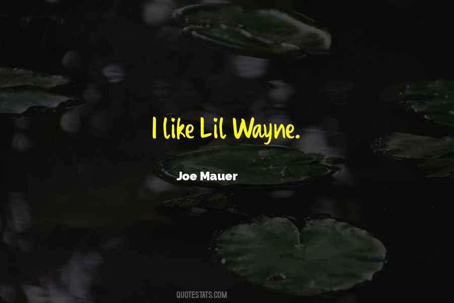 Quotes About Lil Wayne #1087739