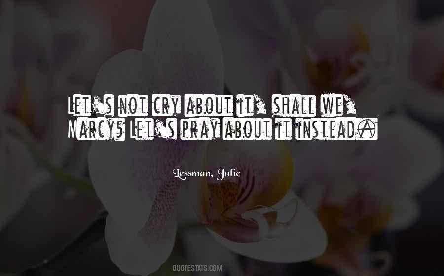 Pray About It Quotes #1350001