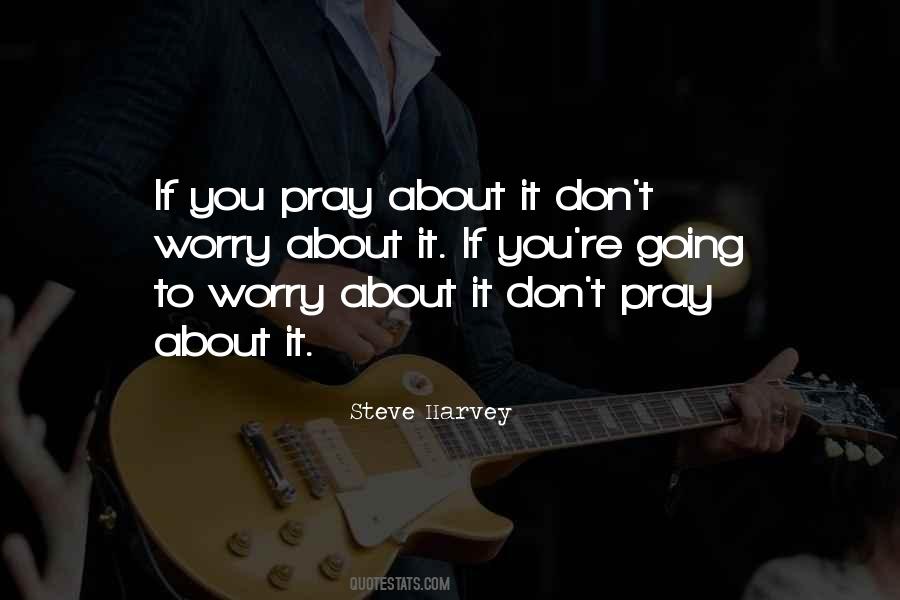 Pray About It Quotes #751863