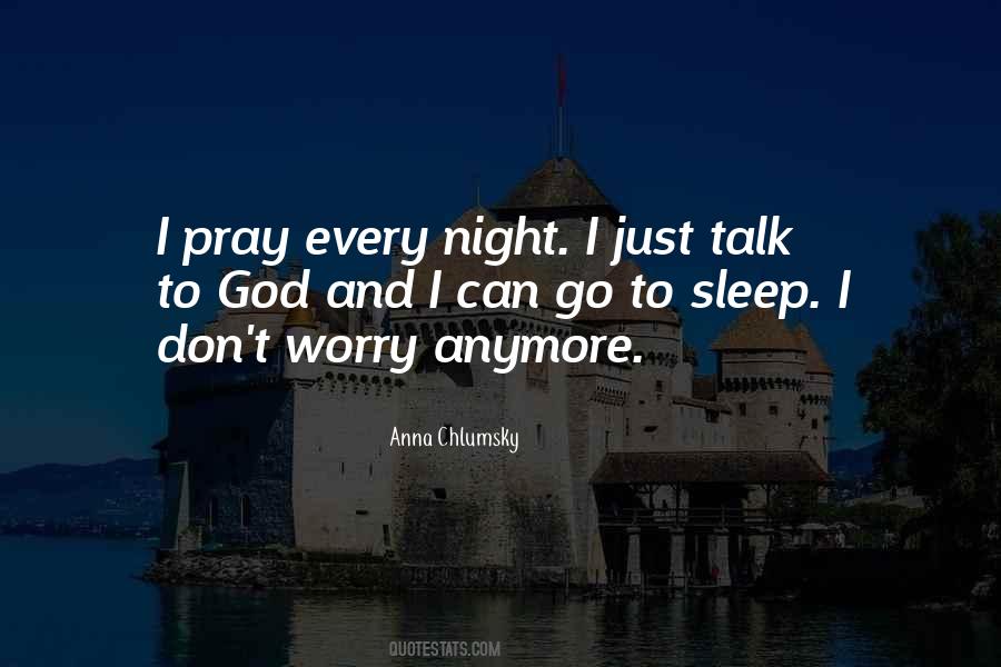 Pray Every Night Quotes #508182