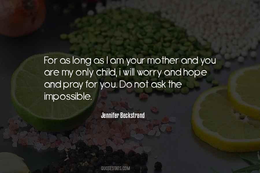 Pray For My Mother Quotes #1830481