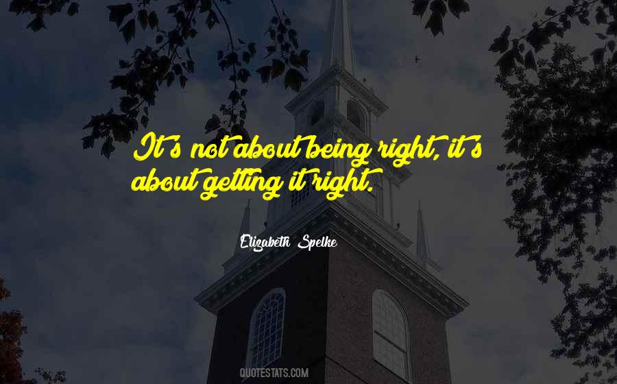 Quotes About Being Right #1336788