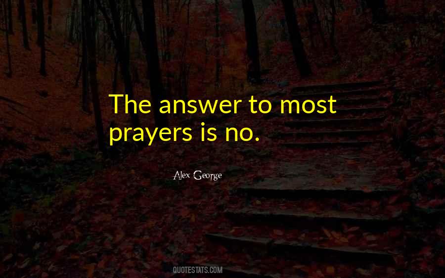 Prayer Is The Answer Quotes #1125691