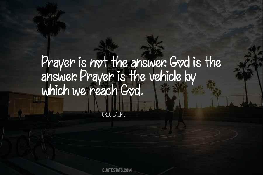 Prayer Is The Answer Quotes #1217716